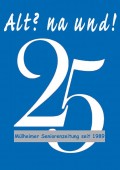 25 Jahre Mülheimer Seniorenzeitung Alt? Na und!: Logo zur Feierstunde in der VHS - Quelle/Autor: Hans-Dieter Strunck
