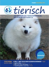 tierisch - Das neue Magazin des Tierschutzvereins Mülheim mit hilfreichen Tipps rund ums Tier.