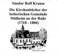 Die Kirchenbücher der lutherischen Gemeinde Mülheim an der Ruhr (1718-1806) auf CD-ROM