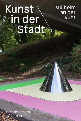 Das Foto zeigt das Cover der neuen Publikation Kunst in der Stadt des Kunstmuseums Mülheim an der Ruhr. - Kunstmuseum Mülheim an der Ruhr