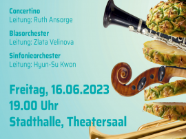 Auf dem Flyer wird das Sommer-Orchesterkonzert der Musikschule angekündigt, welches am 16.06.2023 im Theatersaal der Stadthalle aufgeführt wird. Es spielen das Concertino, das Blasorchester und das Sinfonieorchester.
