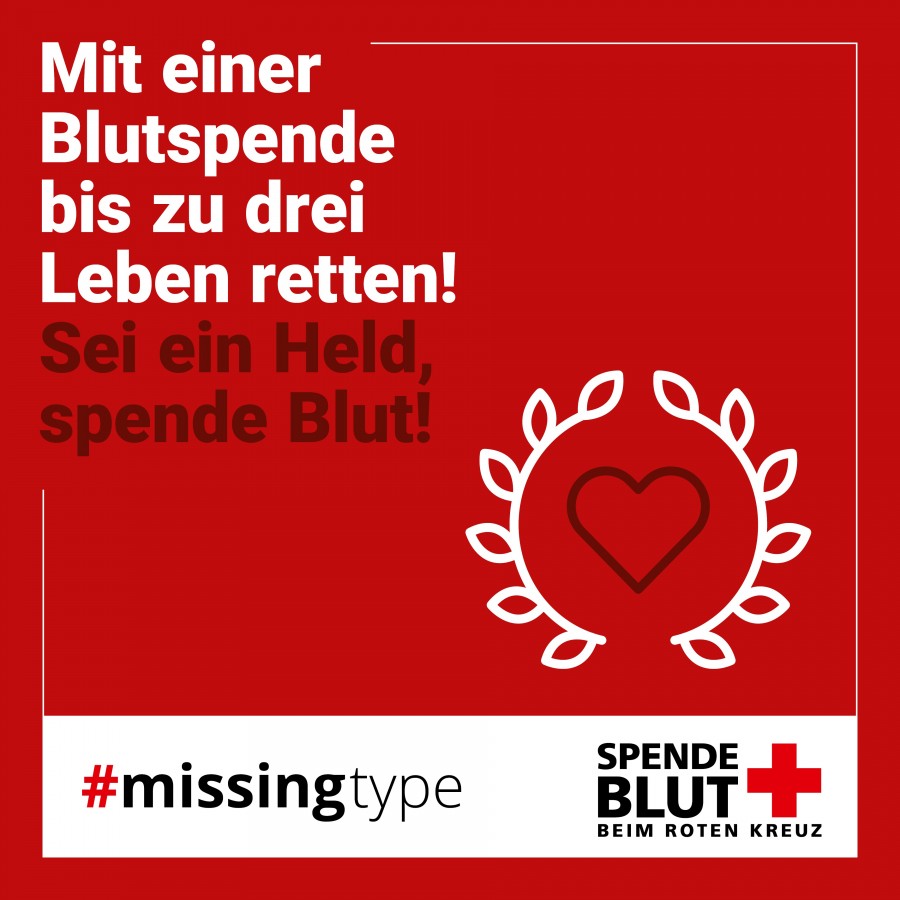 Kampagne missingtype  erst wennss fehlt, fällts auf ins Leben gerufen. Mit einer Blutspende bis zu drei Leben retten. Aufruf des Deutschen Roten Kreuzes: Sei ein Held, spende Blut - DRK