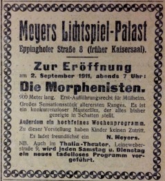 Zeitungsanzeige zur Eröffnung von Meyers Lichtspiel-Palast 1911, der jedoch 1915 wegen wirtschaftlicher Probleme bereits wieder schließen musste