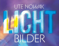 Das Bild zeigt einen Ausschnitt von einem Plakat zur Ausstellung LICHTBILDER von Ute Nowak in der Stadtbibliothek im MedienHaus. - Ute Nowak